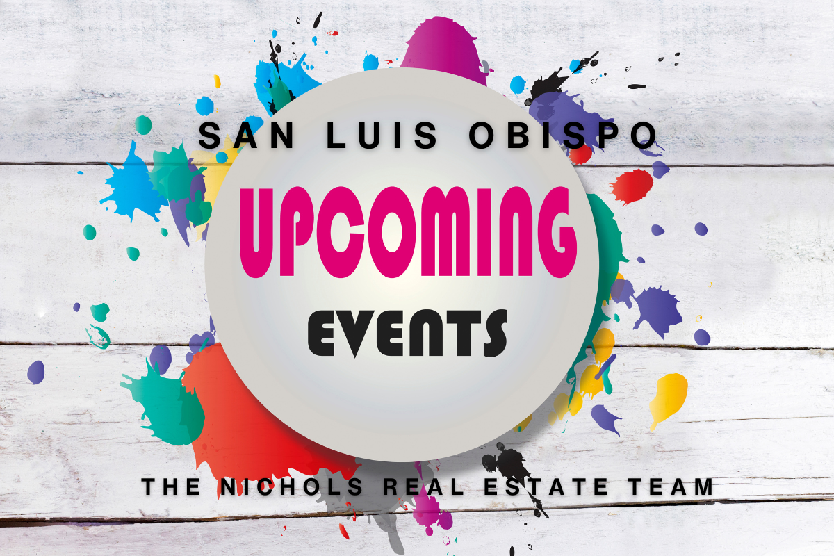 San Luis Obispo Summer Events Art Colorful graphic promoting San Luis Obispo Summer Events with bold text reading “Upcoming Events,” presented by The Nichols Real Estate Team.